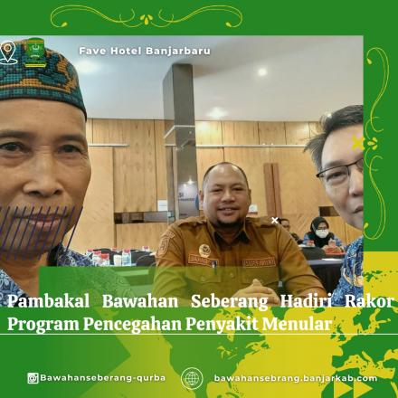 PAMBAKAL BAWAHAN SEBERANG HADIRI RAKOR PROGRAM PENCEGAHAN PENYAKIT MENULAR
